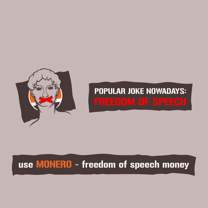 Use Monero - freedom of speech money